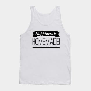 Happiness is Homemade T-Shirt Tank Top